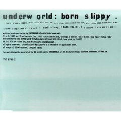 43: "BORN SLIPPY" - UNDERWORLD