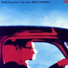 19: "WHO'S GONNA RIDE YOUR WILD HORSES?" - U2